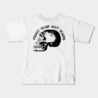 Fight war not wars  punk anarcho hardcore Kids T-Shirt